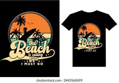 The beach is calling and i must go retro vintage style t shirt design surfing shirt illustration