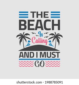 the beach is calling and i must go - summer quotes design vector.