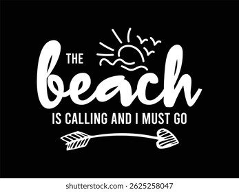 The Beach Is Calling And I Must Go "Summer is here—warm nights, bright skies, and memories waiting to be made."