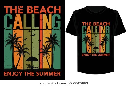 The beach calling and i must go t shirt design.