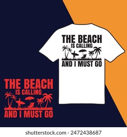 The Beach Is Calling And I Must Go.T-shirt Design. Vector Illustration