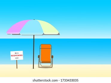 A beach chair and an umbrella on the beach. Lettering we are reopening soon on the beach. Taking vacation after coronavirus outbreak.