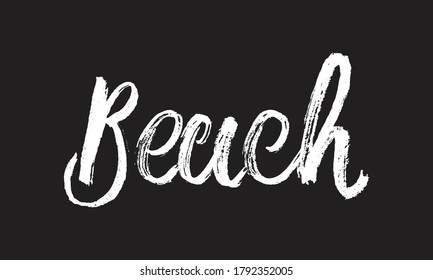 beach Chalk white text lettering retro typography and Calligraphy phrase isolated on the Black background  