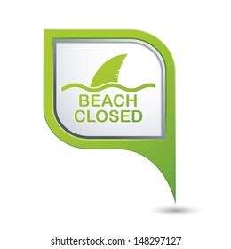Beach Closed, shark sighting sign on green map pointer, vector illustration.