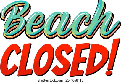 Beach closed Text design on white background illustration