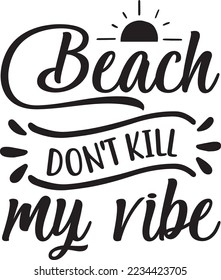 Beach Don't kill My Vibe eps