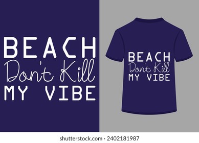 Beach Don't Kill My Vibe T-shirt Design
