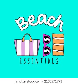 BEACH ESSENTIALS, ILLUSTRATION OF A BAG, GLASSES AND A TOWEL FOR THE BEACH, SLOGAN PRINT VECTOR