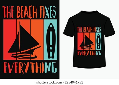 The Beach Fixes Everything - typography t shirt design editable and high printable eps file.