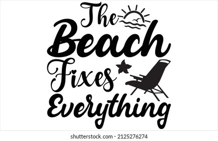 The beach fixes everything - Vector Font Illustration. Vector