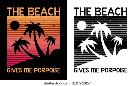 The Beach Gives me Porpoise, Summer Quote T shirt design