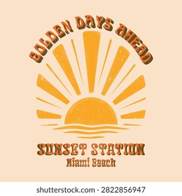 Beach graphic featuring a distressed yellow sunburst over ocean waves. Accented with groovy typography reading 'Golden Days Ahead' and 'Sunset Station Miami Beach' on cream.

#GoldenDays #SunsetStation #MiamiBeach #RetroSunburst #VintageTypography #TShirtDesign #GroovyStyle #SeventiesVibes #VectorIllustration #CoastalStyle