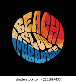 beach graphics Beach Club Paradise Typography retro distressed grunge beach text poster for t shirt print graphic design vector