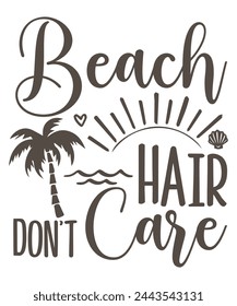 Beach Hair Don’t Care design, Hair Don’t Care Bundle, Hair Don’t Care T-shirt