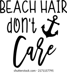 Beach Hair Dont Care svg, Beach, Beach hair, Summer, Summer shirt , Summertime svg, Sun, SVG for Cricut, Silhouette