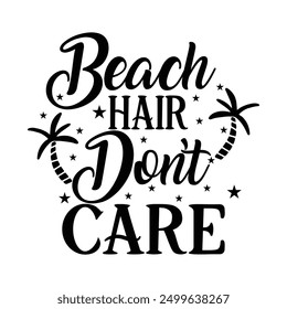 Beach Hair Don't Care  T-shirt Design 