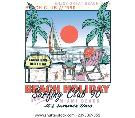 Beach holiday. Good vibes t-shirt artwork. Palm tree, chare graphic print design. Enjoy summer time vector design. Summer retro graphic print design. Surfing club. Ship hand drawing. Miami beach.
