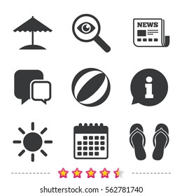 Beach holidays icons. Ball, umbrella and flip-flops sandals signs. Summer sun symbol. Newspaper, information and calendar icons. Investigate magnifier, chat symbol. Vector