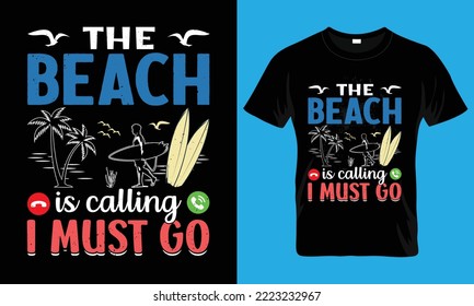 The beach iscalling and I must go t-shirt design. summer, summer t-shirt.