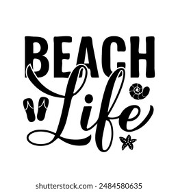 Beach life calligraphy hand lettering. Funny summer quote. Vector template for typography poster, banner, flyer, sticker, shirt design, etc