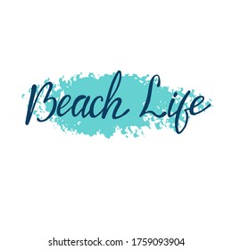Beach life - hand written lettering. Text isolated on white background with design elements. Summer typography for photo overlays, t-shirt print, flyer, poster design. Beach life message