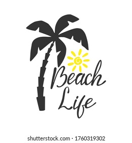 Beach life - hand written lettering. Text isolated on white background with design elements. Summer typography for photo overlays, t-shirt print, flyer, poster design. Beach life message