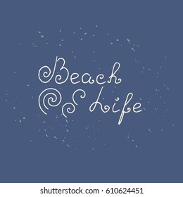 Beach Life lettering card. Vector illustration.