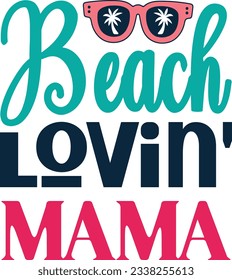 Beach Lovin' Mama t shirt design