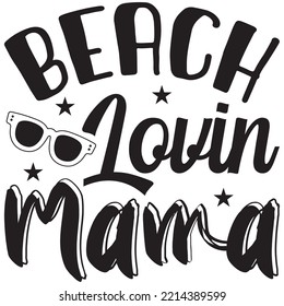 Beach Lovin Mama T-shirt Design Vector File.