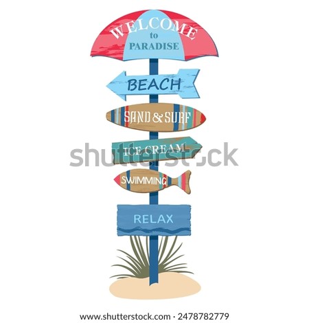 Beach marine signpost with arrows and inscriptions - welcome to paradise, beach, sand and surf, swimming, ice cream. A bright wooden beach road sign with signs. Illustrated vector clipart.