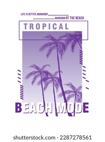 Beach Mode Tropical Typography Palm tree summer vector graphic t shirt design