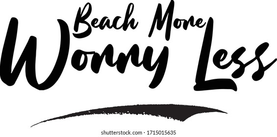 Beach More Worry Menos caligrafía Letrado manuscrito para carteles, diseño de tarjetas, Pantalones en T. 
Diciendo: Cita con fondo amarillo