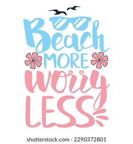 Beach more worry less with flower