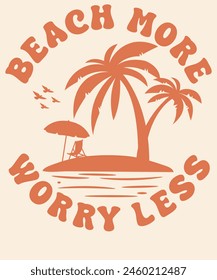 Beach more worry less Graphic Design