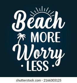 Beach more worry less summer quotes typography design