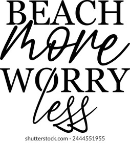 Beach More Worry Less T shirt Design