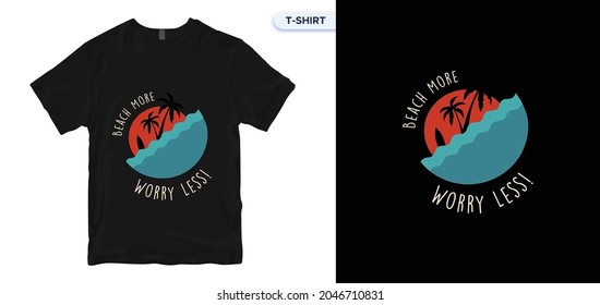 Beach More Worry Less t-shirt design. surfing t-shirt design. typography, t-shirt graphics, print, poster. T-shirt Stock Vector Illustration. Global swatches.