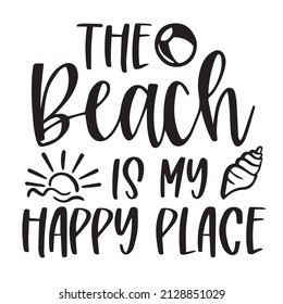 the beach is my happy place background inspirational quotes typography lettering design