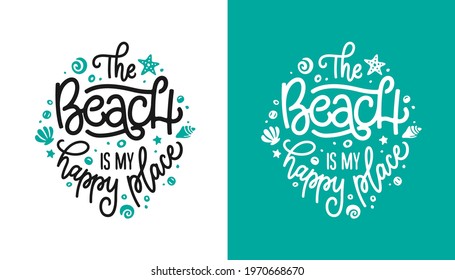 Beach is my happy place slogan hand drawn t-shirt design. Summer time related motivational typography inscription. Vector illustration.