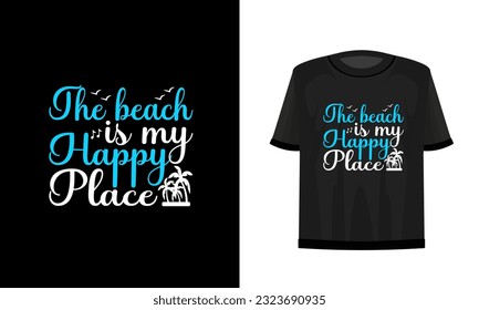 The beach is my happy place. Summer t-shirt design vector file.
