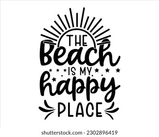 The Beach Is My Happy place Svg design,summer SVG design,Summer Beach Design,Summer Quotes SVG Designs,Funny Summer quotes SVG cut files,Hello Summer quotes t shirt designs,Quotes about Summer svg