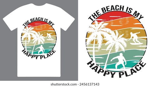 The beach is my happy place a unique T shirt design vector .