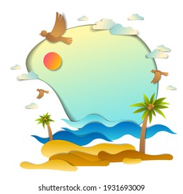 Beach with palms, sea waves perfect seascape, birds clouds and sun in the sky, frame background with copy space, summer beach holidays theme paper cut style vector illustration.