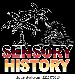Beach palms and vulcan sketch Surf board design, text Sensory History. t-shirt design.
