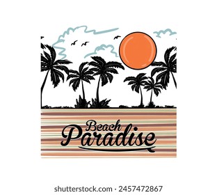 Beach Paradise Print t shirt graphics design, typography slogan on palm trees background. Summer beach vibes. Endless Summer. Sunshine with wave.