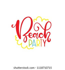 Beach party. Beautiful lettering. Summer inscription. The inscription is by hand in black. Design for postcards, banners, posters, T-shirts
