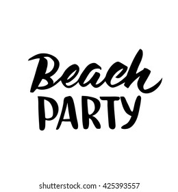 Beach party hand drawn brush lettering. Beach holidays summer poster, vector illustration. 