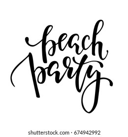 Beach party. Hand drawn calligraphy and brush pen lettering. design for holiday greeting card and invitation of seasonal summer holidays, summer beach parties, tourism and travel.