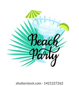 Beach party hand drawn lettering. Margarita cocktail with ice cubes, umbrella and slice of lime. Palm leaf. Can be used as t-shirt design.