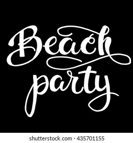 Beach party. Inspirational summer quote. Hand drawn brush lettering isolated on black background.